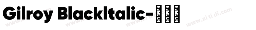 Gilroy Blackltalic字体转换